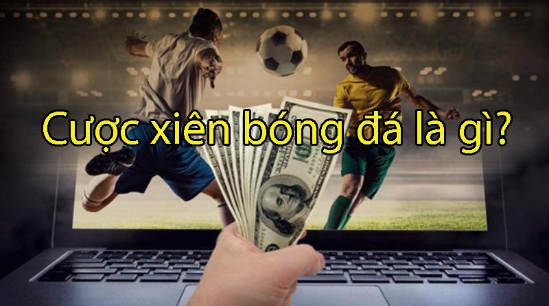 Cược xiên bóng đá là gì? Giải đáp chi tiết mọi câu hỏi về cược xiên